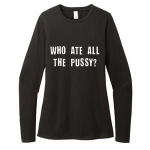 Who Ate All The Pussy? Womens CVC Long Sleeve Shirt