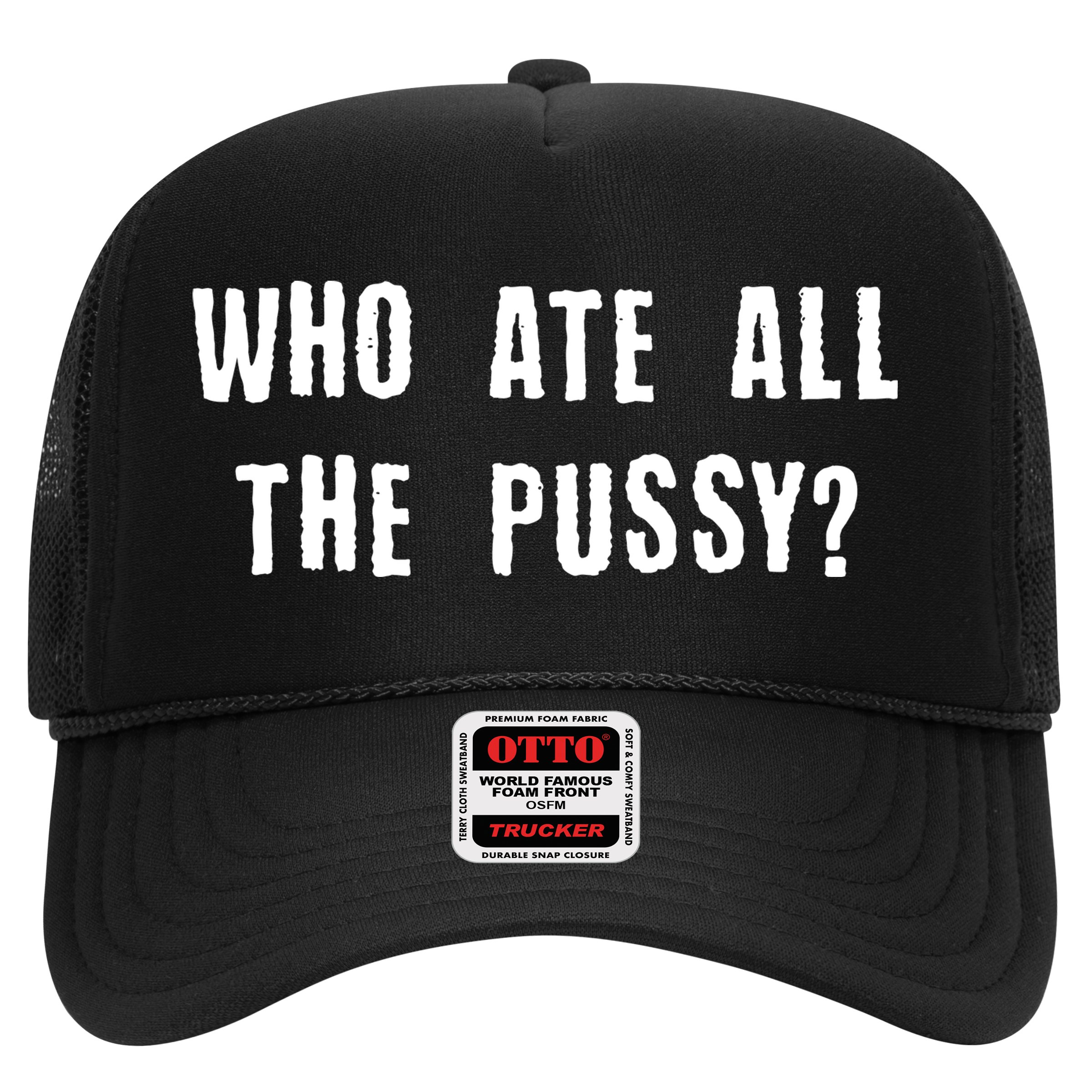 Who Ate All The Pussy? Hat