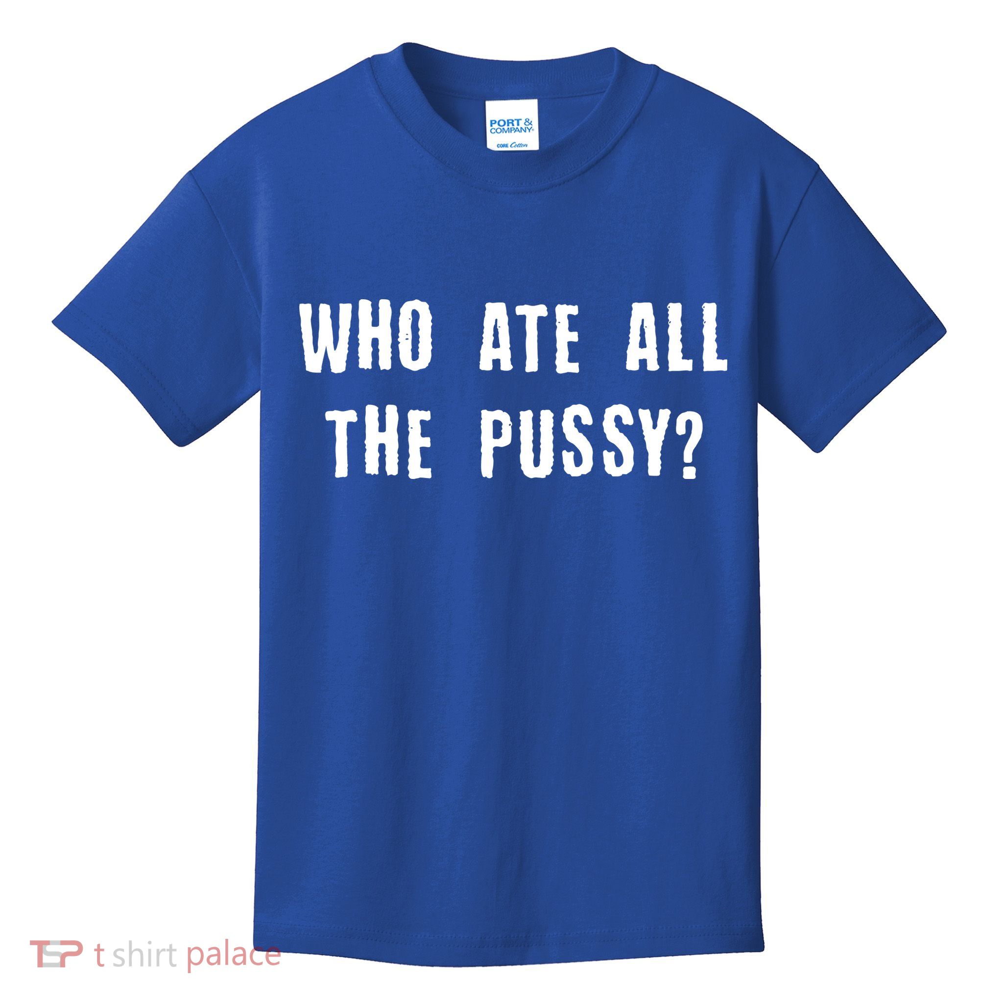 Who Ate All The Pussy? Kids T-Shirt