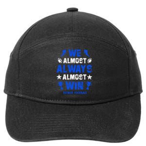 We Almost Always Almost Win Shirt Detroit Football 7-Panel Snapback Hat