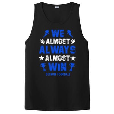 We Almost Always Almost Win Shirt Detroit Football PosiCharge Competitor Tank