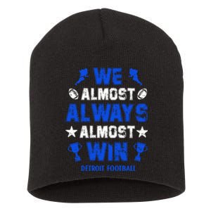 We Almost Always Almost Win Shirt Detroit Football Short Acrylic Beanie