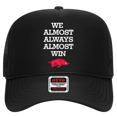 We Almost Always Almost Win Arkansas High Crown Mesh Back Trucker Hat