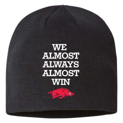 We Almost Always Almost Win Arkansas Sustainable Beanie