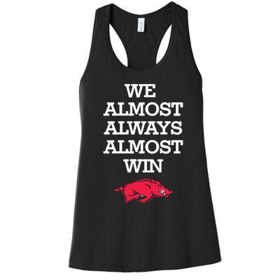 We Almost Always Almost Win Arkansas Women's Racerback Tank