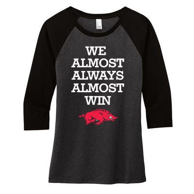 We Almost Always Almost Win Arkansas Women's Tri-Blend 3/4-Sleeve Raglan Shirt