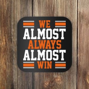 We Almost Always Win Cleveland Football Funny Coaster