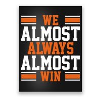 We Almost Always Win Cleveland Football Funny Poster