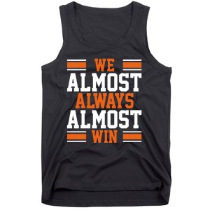 We Almost Always Win Cleveland Football Funny Tank Top