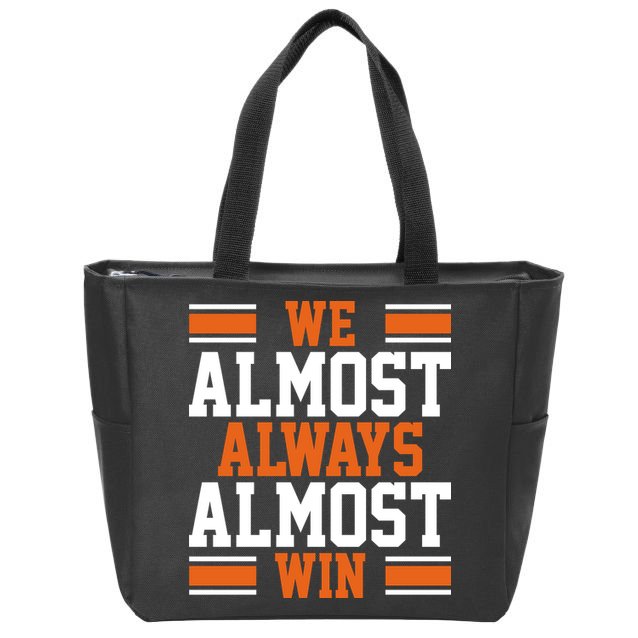 We Almost Always Win Cleveland Football Funny Zip Tote Bag