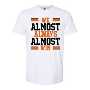 We Almost Always Win Cleveland Football Funny Softstyle CVC T-Shirt