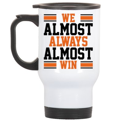 We Almost Always Win Cleveland Football Funny Stainless Steel Travel Mug