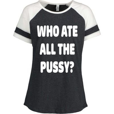 Who Ate All The Pussy Funny Sarcastic Popular Trendy Quote Enza Ladies Jersey Colorblock Tee