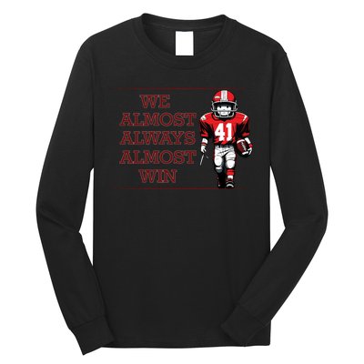 We Almost Always Almost Win Arkansas Long Sleeve Shirt