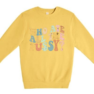 Who Ate All The Pussy Funny Retro Adult Joke Sex Premium Crewneck Sweatshirt