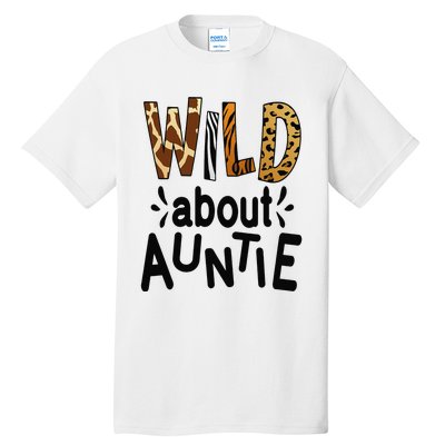 Wild about Auntie I Love My Aunt Tall T-Shirt