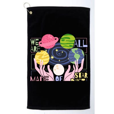 We Are All Made Of Stardust Astronomy Astrology Gift Platinum Collection Golf Towel