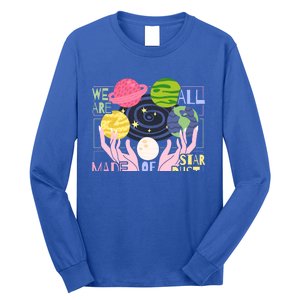 We Are All Made Of Stardust Astronomy Astrology Gift Long Sleeve Shirt