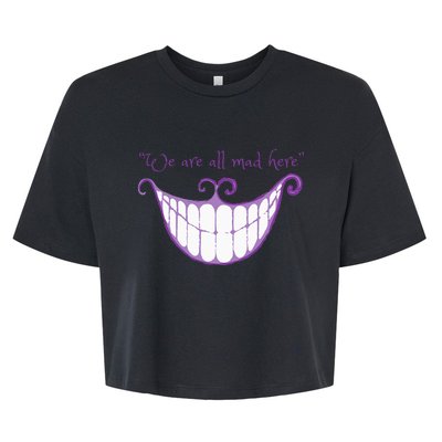 We Are All Mad Here Alice Cat Smile Halloween Costume Bella+Canvas Jersey Crop Tee