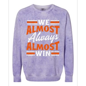 We Almost Always Almost Win Funny Colorblast Crewneck Sweatshirt