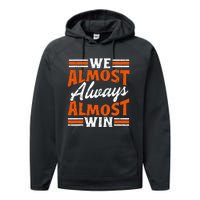 We Almost Always Almost Win Funny Performance Fleece Hoodie