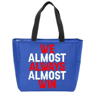 We Almost Always Almost Win Gift Zip Tote Bag