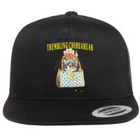 We Are All Trembling Chihuahua In GodS Handbag Flat Bill Trucker Hat