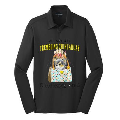 We Are All Trembling Chihuahua In GodS Handbag Silk Touch Performance Long Sleeve Polo