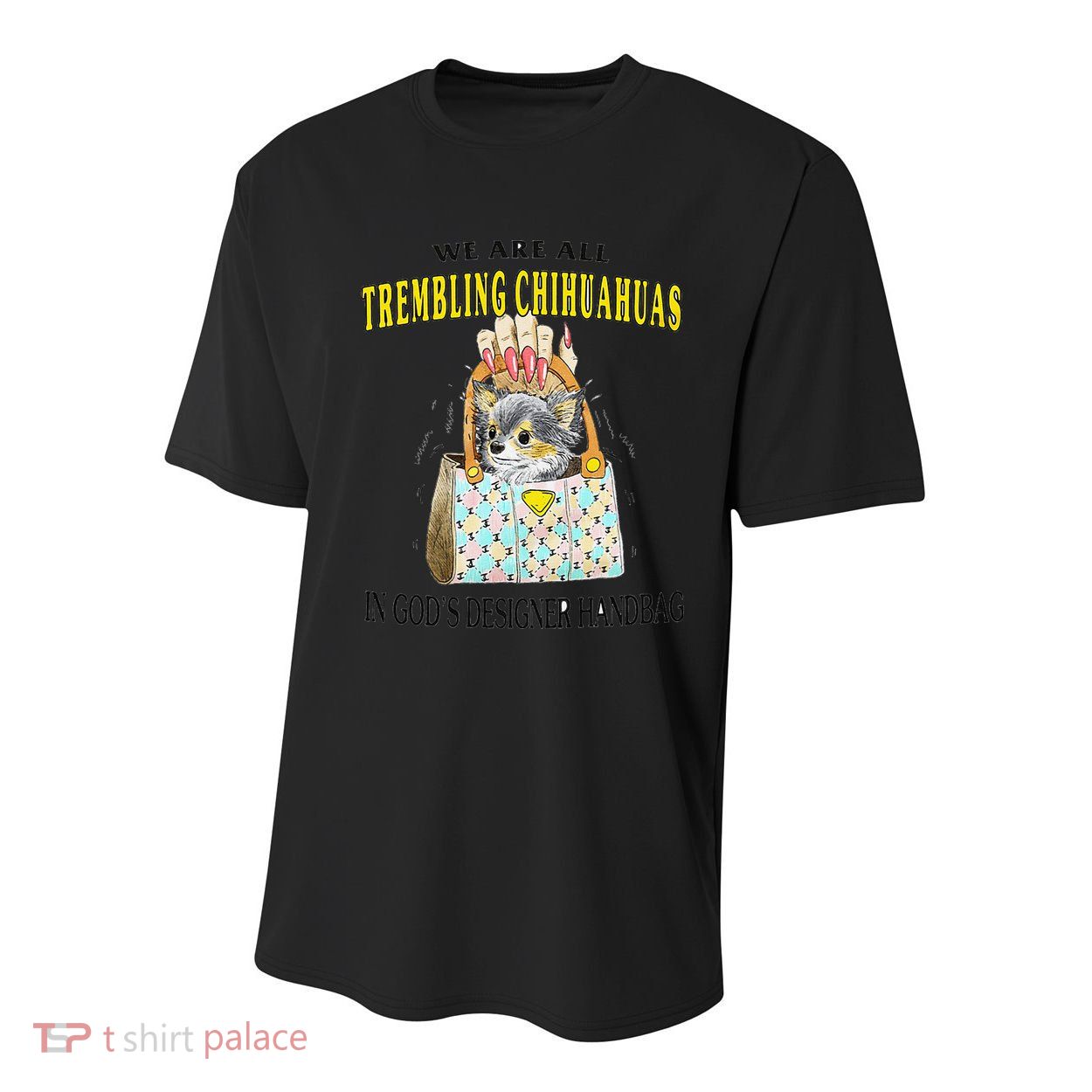 We Are All Trembling Chihuahua In GodS Handbag Youth Performance Sprint T-Shirt