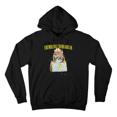 We Are All Trembling Chihuahua In GodS Handbag Tall Hoodie
