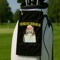 We Are All Trembling Chihuahua In GodS Handbag Golf Towel