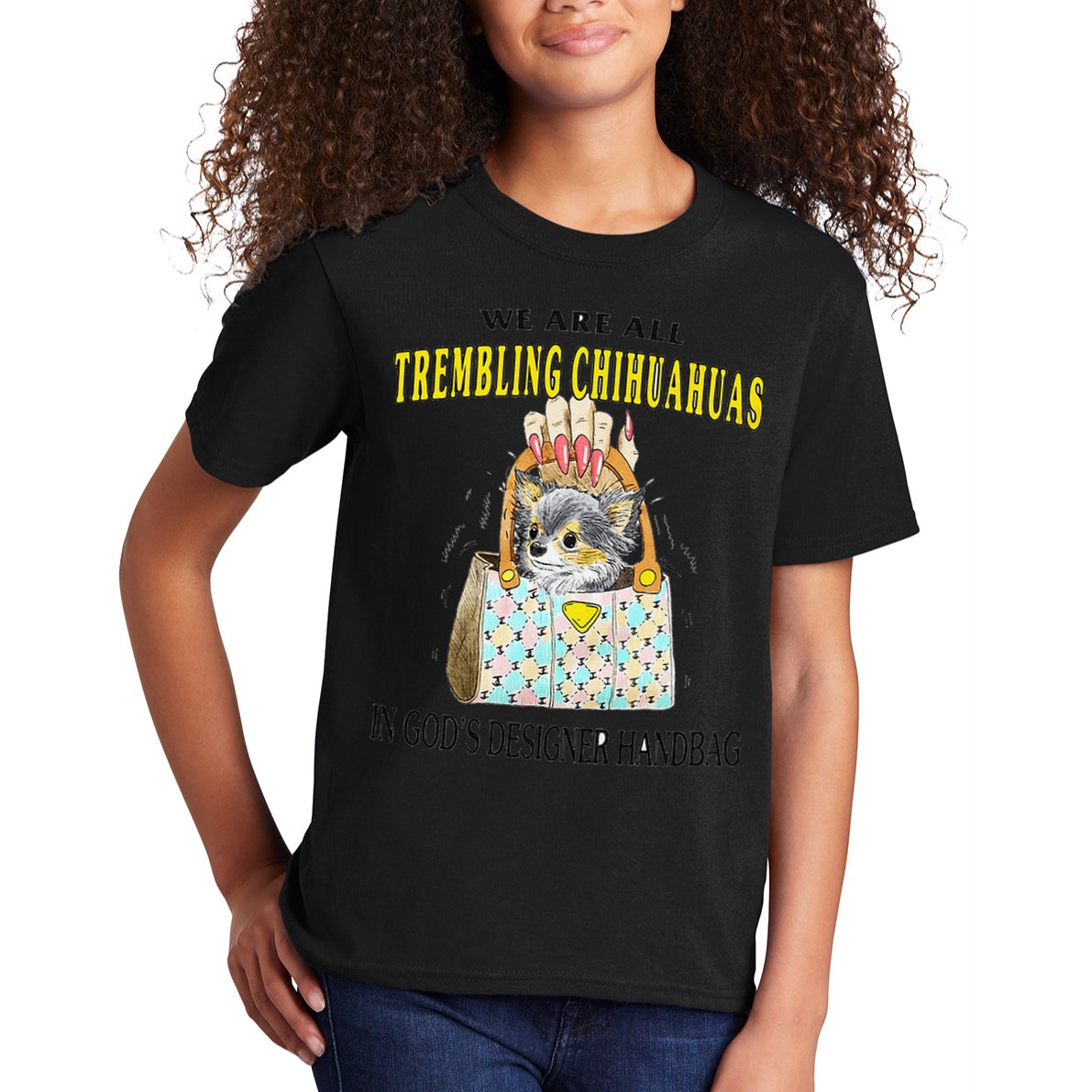 We Are All Trembling Chihuahua In GodS Handbag Kids T-Shirt