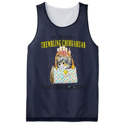 We Are All Trembling Chihuahua In GodS Handbag Mesh Reversible Basketball Jersey Tank