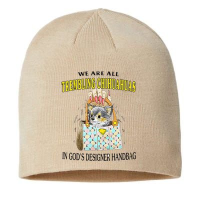 We Are All Trembling Chihuahua In GodS Handbag Sustainable Beanie