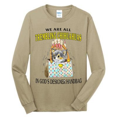 We Are All Trembling Chihuahua In GodS Handbag Tall Long Sleeve T-Shirt