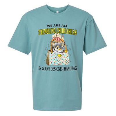 We Are All Trembling Chihuahua In GodS Handbag Sueded Cloud Jersey T-Shirt