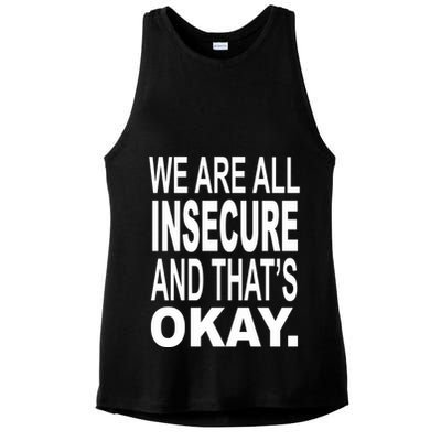 We Are All Insecure And ThatS Okay Ladies PosiCharge Tri-Blend Wicking Tank