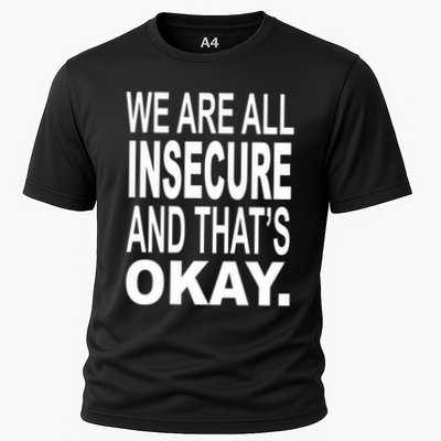 We Are All Insecure And ThatS Okay Performance Shirt