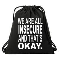 We Are All Insecure And ThatS Okay Drawstring Bag
