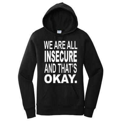 We Are All Insecure And ThatS Okay Women's Pullover Hoodie