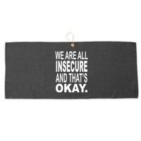 We Are All Insecure And ThatS Okay Large Microfiber Waffle Golf Towel