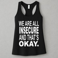 We Are All Insecure And ThatS Okay Womens Tank Top