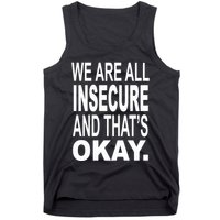 We Are All Insecure And ThatS Okay Tank Top
