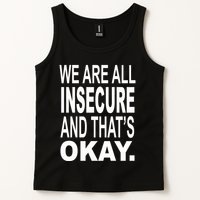 We Are All Insecure And ThatS Okay Tank Top