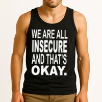 We Are All Insecure And ThatS Okay Tank Top
