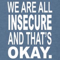 We Are All Insecure And ThatS Okay Garment-Dyed Sweatshirt