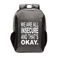We Are All Insecure And ThatS Okay Vector Backpack