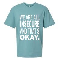 We Are All Insecure And ThatS Okay Sueded Cloud Jersey T-Shirt