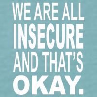 We Are All Insecure And ThatS Okay Sueded Cloud Jersey T-Shirt