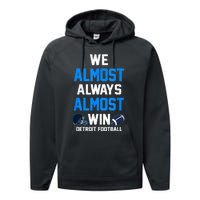 We Almost Always Almost Win Sports Football Funny Lions Performance Fleece Hoodie